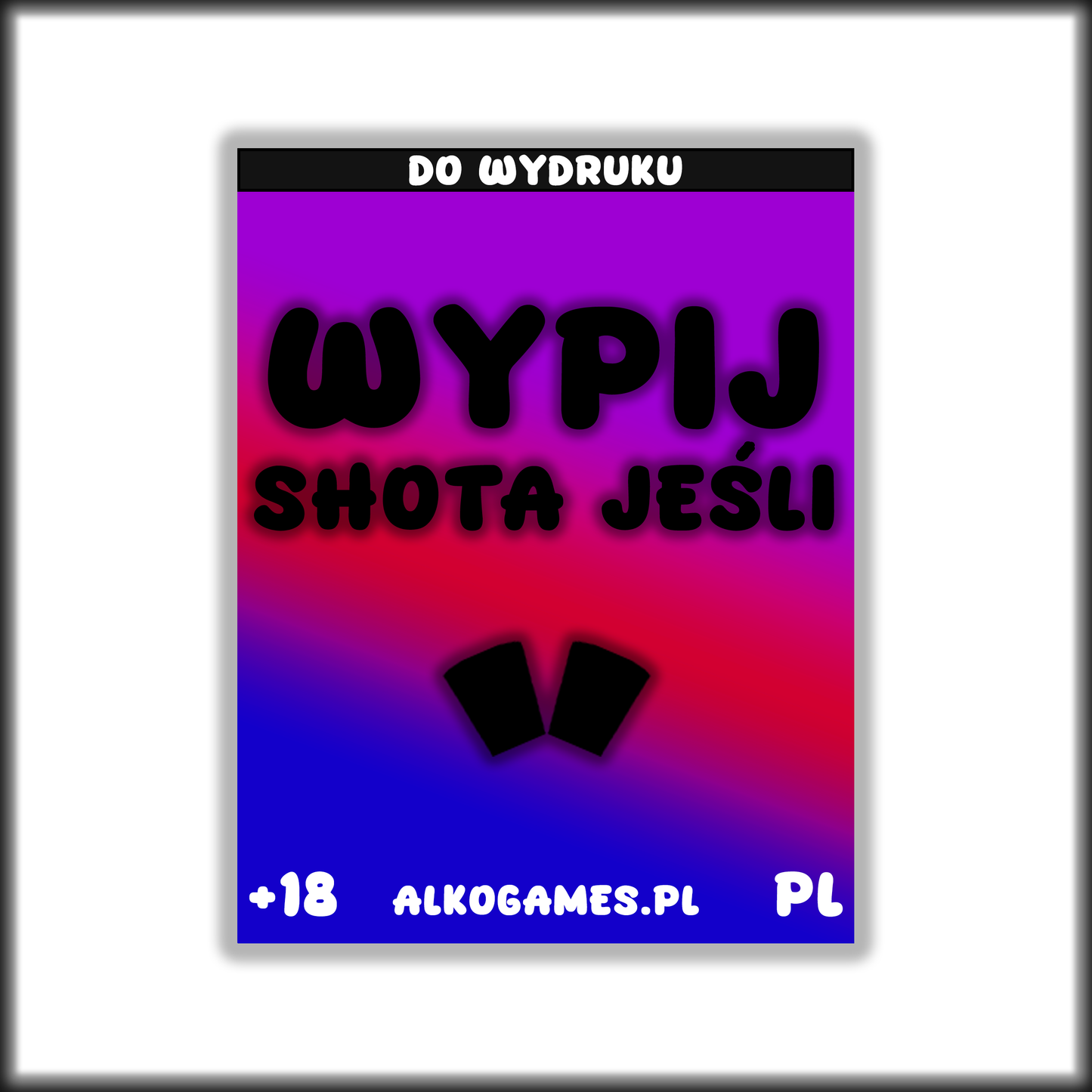 Gra "Wypij Shota Jeśli" (Do Wydruku)